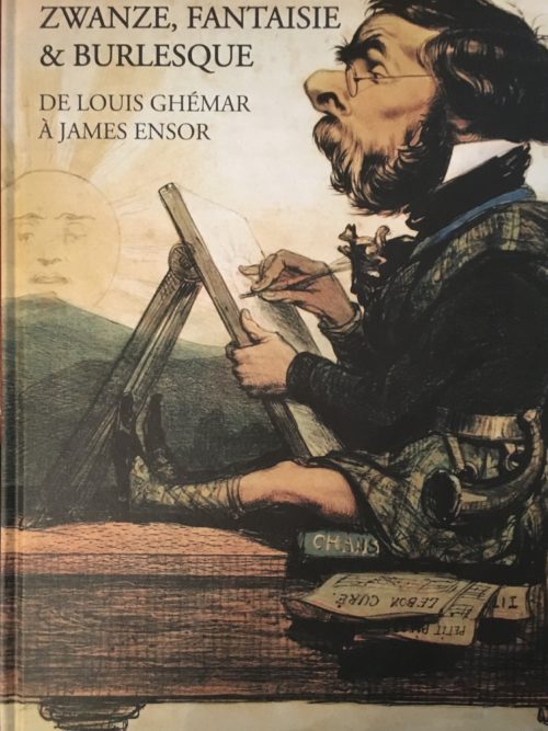 Zwanze, fantaisie  &  burlesque – De Louis Ghémar à James Ensor