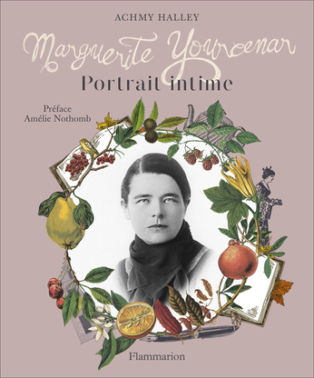 Marguerite Yourcenar – Portrait intime