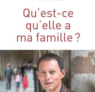 Qu’est-ce qu’elle a ma famille?
