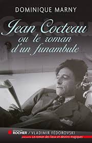 Jean Cocteau ou le roman d’un funambule