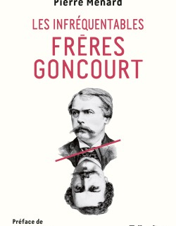 Les infréquentables frères Goncourt