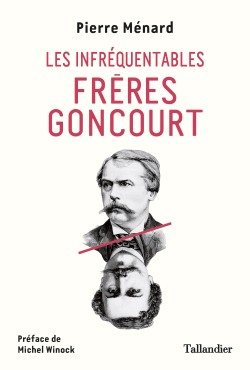 Les infréquentables frères Goncourt