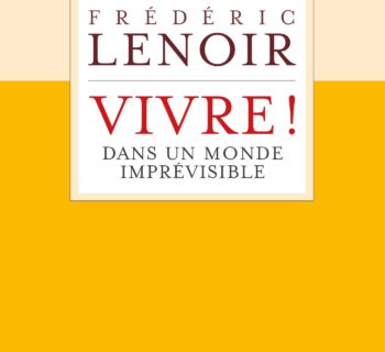 Vivre! dans un monde imprévisible