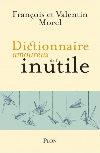 Dictionnaire amoureux de l’inutile