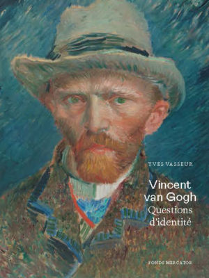 Vincent van Gogh. Questions d’identité,