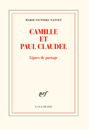 Camille et Paul Claudel. Lignes de partage