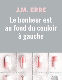 Le bonheur est au fond du couloir à gauche