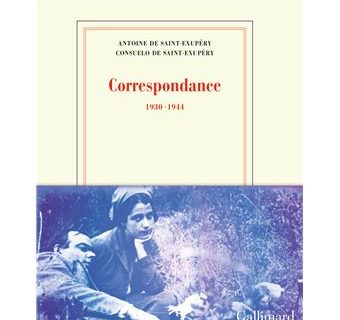 La correspondance d’Antoine et de Consuelo de Saint Exupéry