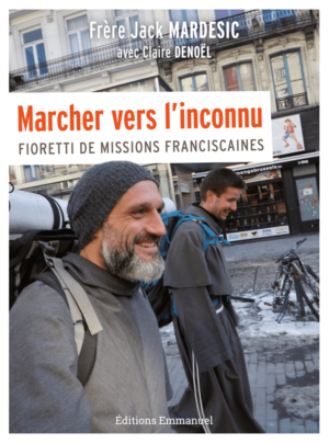 Marcher-vers-l’inconnu-fioretti-de-missions-franciscaines