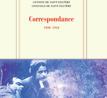 Antoine de Saint-Exupéry, Consuelo de Saint-Exupéry, Correspondance 1930-1944.