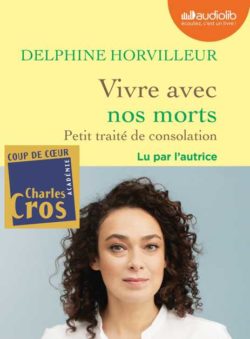 Vivre avec nos morts