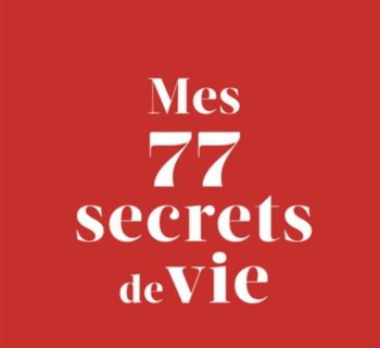 Mes 77 secrets de vie