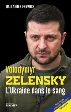 Volodymyr Zelensky- L’Ukraine dans le sang,