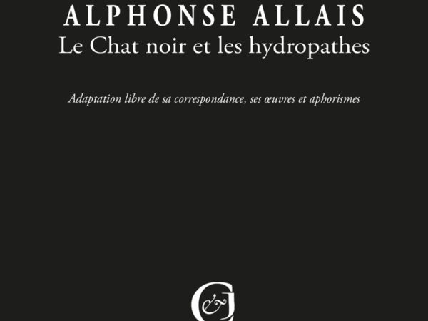 Alphonse Allais, le Chat noir et les hydropathes