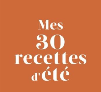 Mes 30 recettes d’été