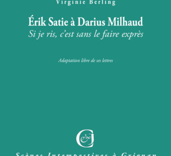 Erik Satie à Darius Milhaud, Si je ris, c’est sans le faire exprès