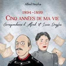 1894-1899 Cinq années de ma vie - Correspondance d'Alfred et Lucie Dreyfus