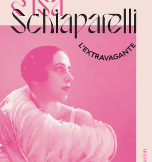 Elsa Schiaparelli. L’extravagante