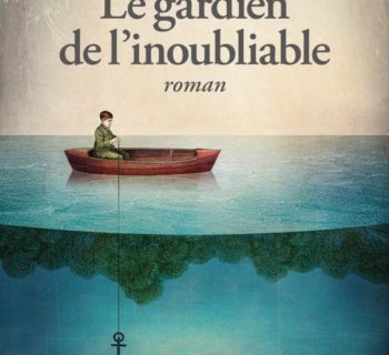 Le gardien de l’inoubliable