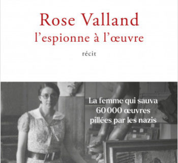 Rose Valland, l’espionne à l’oeuvre
