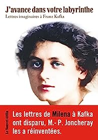 J'avance dans votre labyrinthe - Lettres imaginaires à Franz Kafka