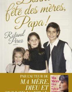 Bonne fête des mères, Papa !
