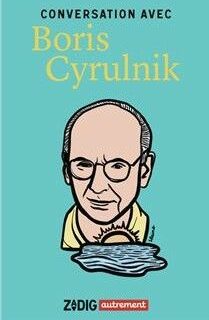 Conversation avec Boris Cyrulnik