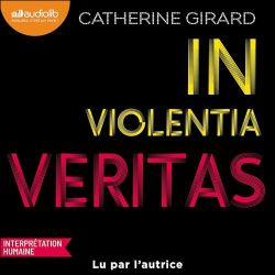 In violentia veritas